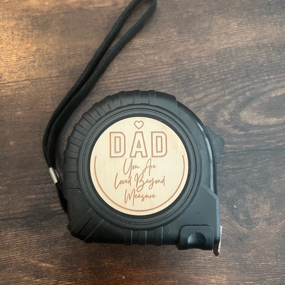 NEW Dad Tape Measurer!